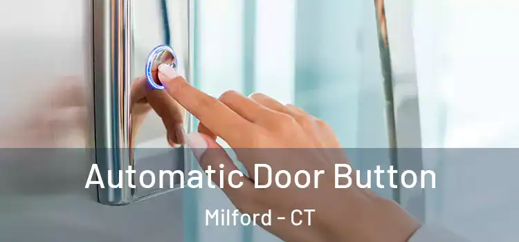 Automatic Door Button Milford - CT