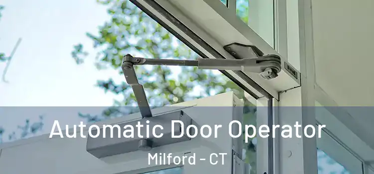 Automatic Door Operator Milford - CT