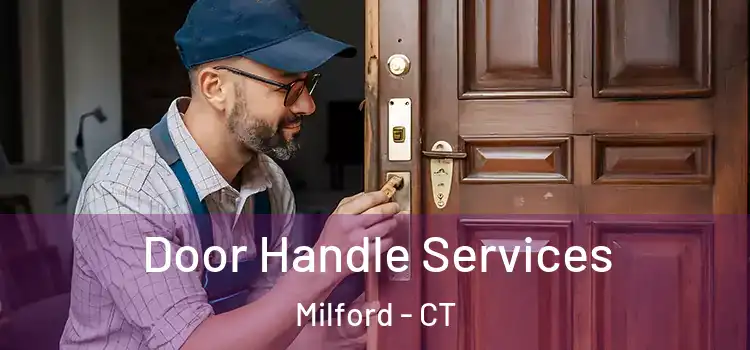Door Handle Services Milford - CT