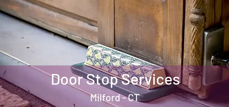 Door Stop Services Milford - CT
