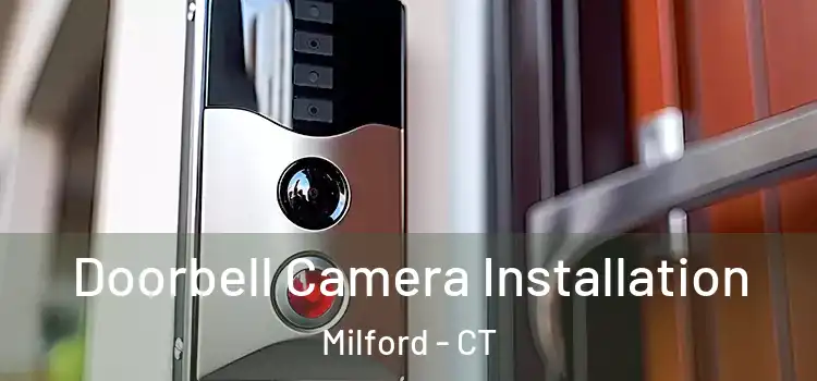  Doorbell Camera Installation Milford - CT