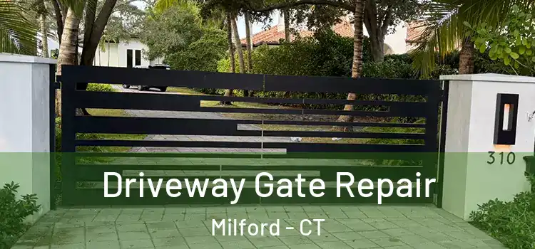 Driveway Gate Repair Milford - CT