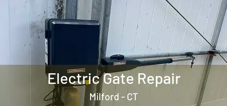Electric Gate Repair Milford - CT