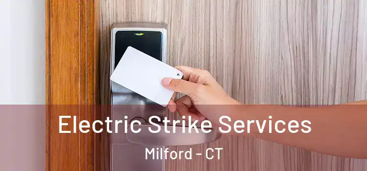 Electric Strike Services Milford - CT