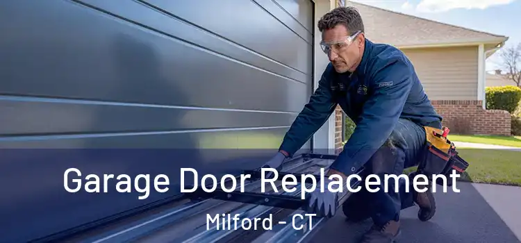  Garage Door Replacement Milford - CT