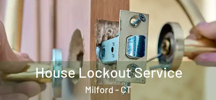 House Lockout Service Milford - CT