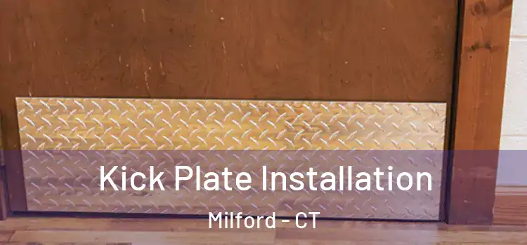 Kick Plate Installation Milford - CT
