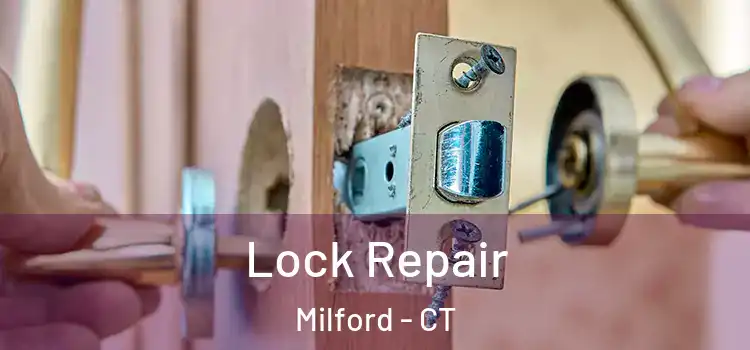 Lock Repair Milford - CT