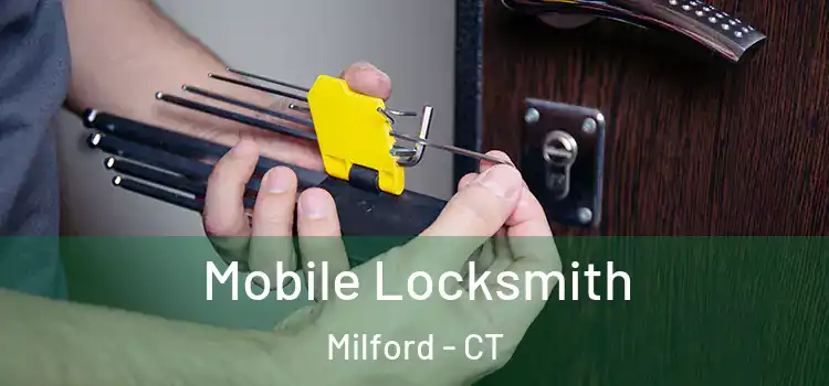 Mobile Locksmith Milford - CT