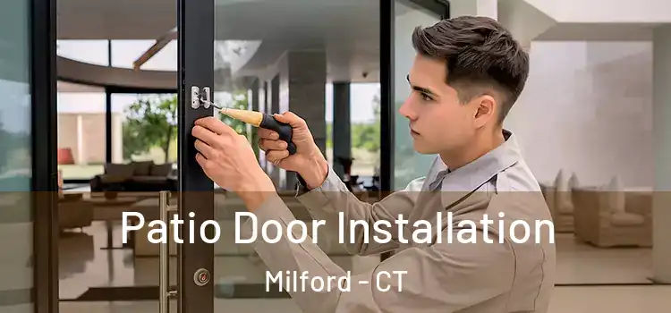 Patio Door Installation Milford - CT