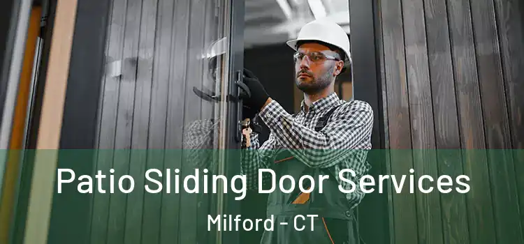 Patio Sliding Door Services Milford - CT