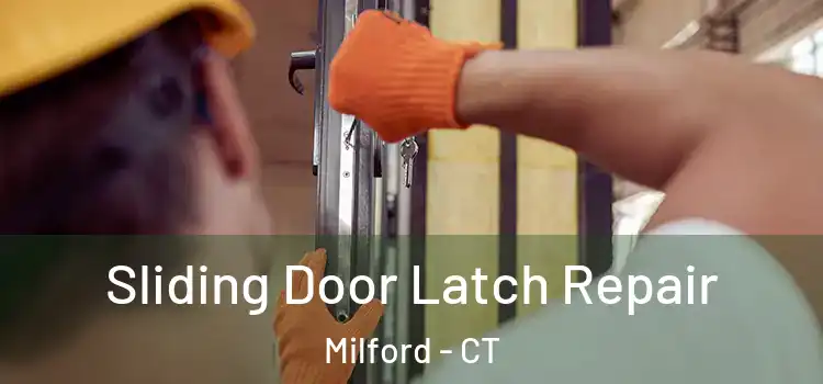 Sliding Door Latch Repair Milford - CT