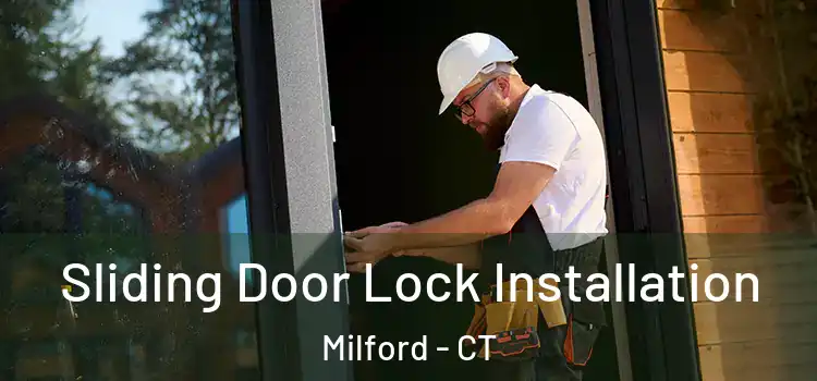 Sliding Door Lock Installation Milford - CT