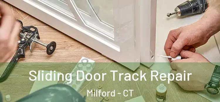 Sliding Door Track Repair Milford - CT