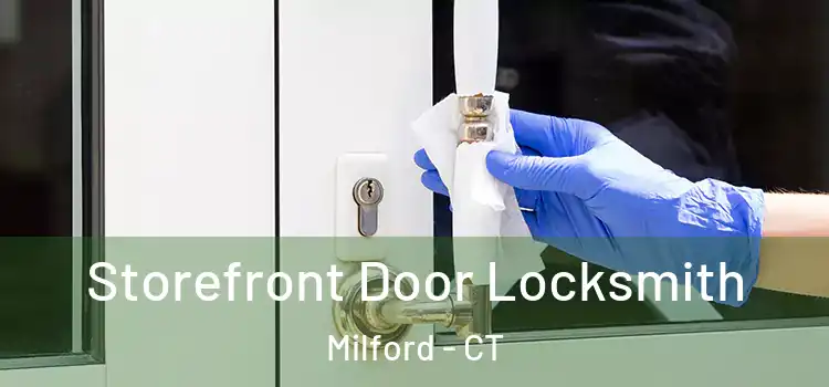 Storefront Door Locksmith Milford - CT